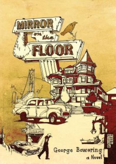 Cover for George Bowering · Mirror on the Floor (Paperback Book) (2014)