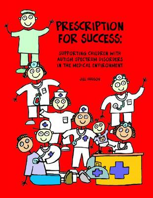 Cover for Jill Hudson · Prescription for Success: Supporting Children with ASD in the Medical Environment (Paperback Book) (2006)