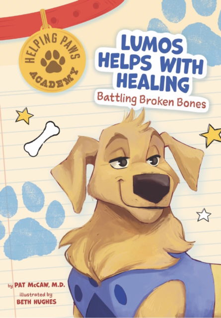 Cover for Pat McCaw · Lumos Lights the Way: Battling Broken Bones - Helping Paws Academy (Paperback Book) (2023)