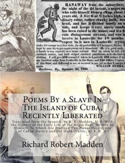 Poems By a Slave In The Island of Cuba, Recently Liberated - Juan Francisco Manzano - Books - Historic Publishing - 9781946640956 - October 21, 2017