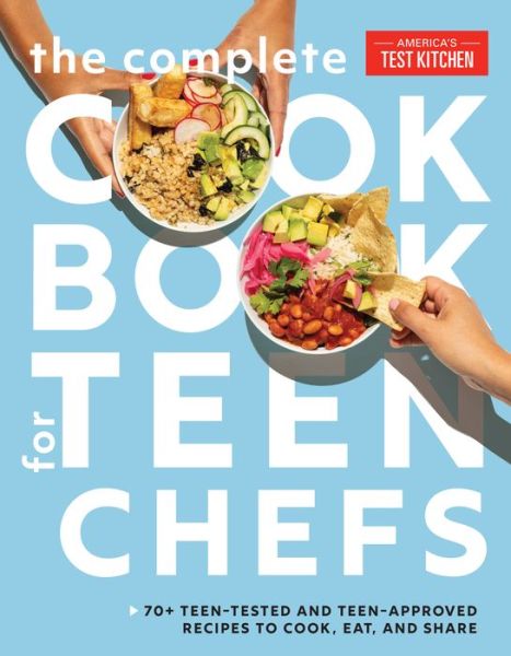 Cover for America's Test Kitchen · The Complete Cookbook for Teen Chefs: 75 Teen-Tested and Teen-Approved Recipes to Cook, Eat, and Share (Inbunden Bok) (2022)