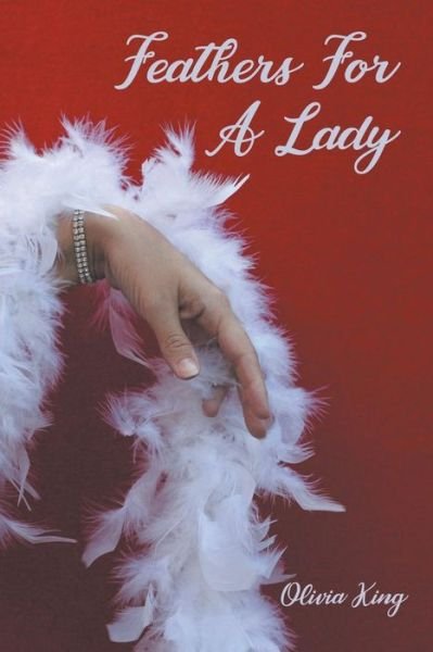 Cover for Olivia King · Feathers for a Lady (Paperback Bog) (2019)