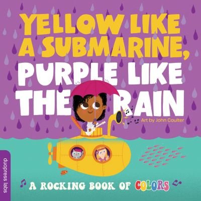 Cover for Duopress Labs · Yellow like a Submarine, Purple like the Rain: A Rocking Book of Colors (Kartongbok) (2022)
