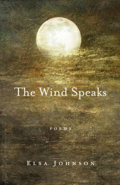 Cover for Elsa Johnson · The Wind Speaks: Poems (Paperback Book) (2022)