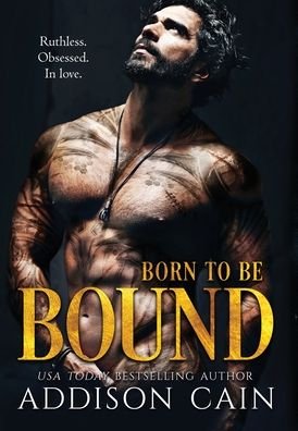 Cover for Addison Cain · Born to be Bound HARDCOVER (Bog) (2021)