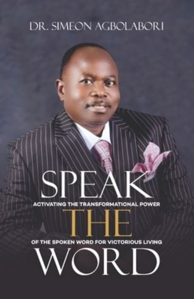 Agbolabori Simeon Agbolabori · Speak the Word (Paperback Bog) (2022)