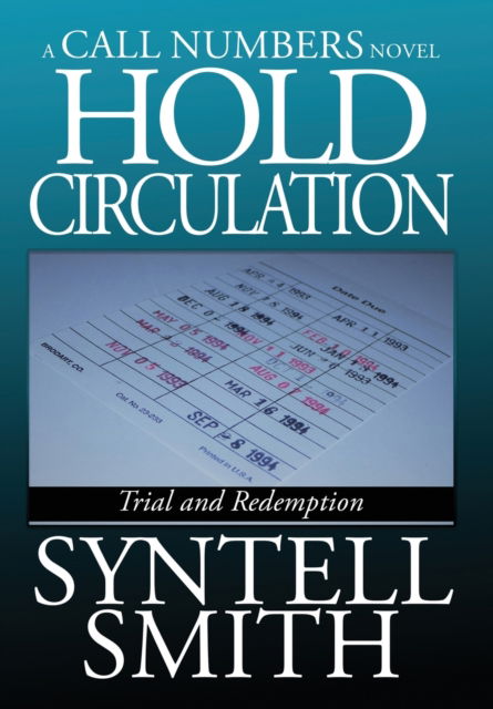 Cover for Syntell Smith · Hold Circulation - A Call Numbers Novel: Trial and Redemption (Hardcover Book) (2023)