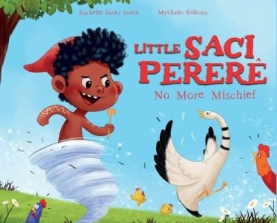Cover for Rachelle Jones Smith · Little Saci Perer?: No More Mischief - Myth Me (Gebundenes Buch) (2021)