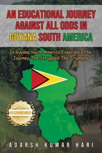 Educational Journey Against All Odds in Guyana South America - Adarsh Kumar Hari - Books - WorkBook Press - 9781956876956 - July 29, 2022