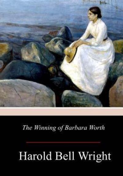 Cover for Harold Bell Wright · The Winning of Barbara Worth (Paperback Book) (2017)