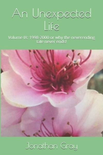 An Unexpected Life - Jonathan Gray - Books - Createspace Independent Publishing Platf - 9781979310956 - October 30, 2017