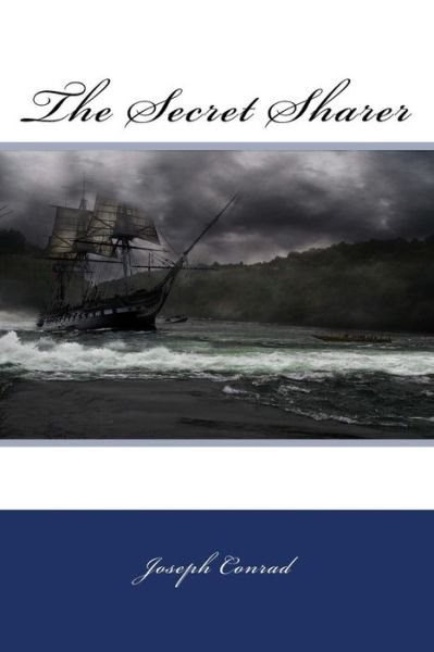 The Secret Sharer - Joseph Conrad - Libros - Createspace Independent Publishing Platf - 9781981104956 - 23 de noviembre de 2017