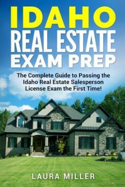 Idaho Real Estate Exam Prep - Laura Miller - Kirjat - Createspace Independent Publishing Platf - 9781981836956 - tiistai 19. joulukuuta 2017