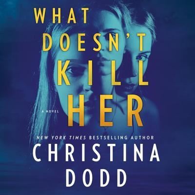 Cover for Christina Dodd · What Doesn't Kill Her Lib/E (CD) (2019)