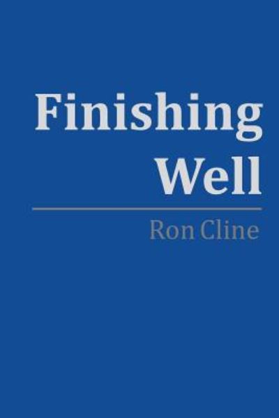 Cover for Ron Cline · Finishing Well (Paperback Book) (2018)