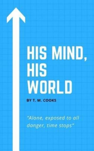 Cover for T M Cooks · His Mind, His World (Paperback Bog) (2018)