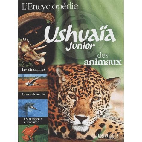 Cover for Collective · Encyclopedie Ushuaia Junior Des Animaux (Hardcover Book) [French edition] (2007)