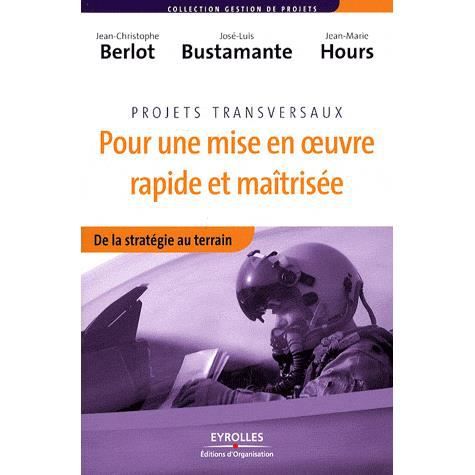 Pour une mise en oeuvre rapide et maitrisee - Jean-Christophe Berlot - Books - Eyrolles Group - 9782212540956 - 2008