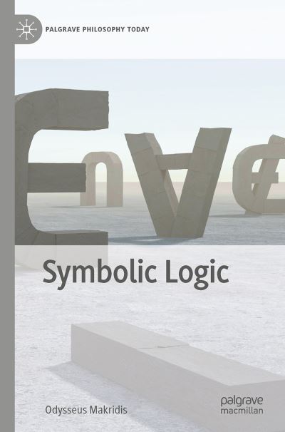 Cover for Odysseus Makridis · Symbolic Logic - Palgrave Philosophy Today (Paperback Book) [1st ed. 2022 edition] (2022)