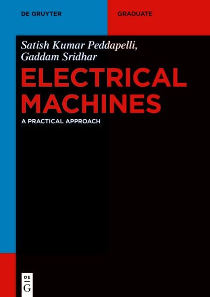 Cover for Satish Kumar Peddapelli · Electrical Machines: A Practical Approach - De Gruyter Textbook (Paperback Book) (2020)