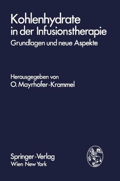 Cover for O Mayrhofer-krammel · Kohlenhydrate in Der Infusionstherapie: Grundlagen Und Neue Aspekte (Paperback Book) (1978)