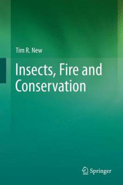 Cover for Tim R. New · Insects, Fire and Conservation (Inbunden Bok) [2014 edition] (2014)