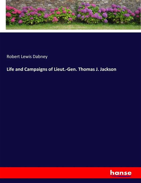Cover for Dabney · Life and Campaigns of Lieut.-Gen (Bok) (2017)