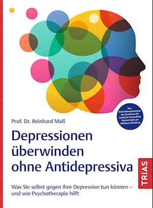 Reinhard Maß · Depressionen überwinden ohne Antidepressiva (Book) (2024)