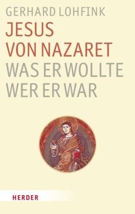 Cover for Lohfink · Jesus von Nazaret - Was er woll (Bog)