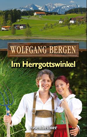 Cover for Wolfgang Bergen · Im Herrgottswinkel (Hardcover Book) (2021)