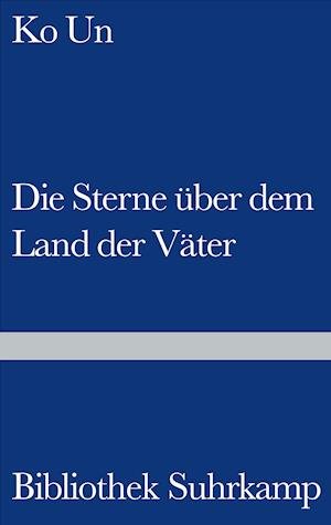 Cover for Ko Un · Die Sterne über dem Land der Väter (Innbunden bok) (2005)