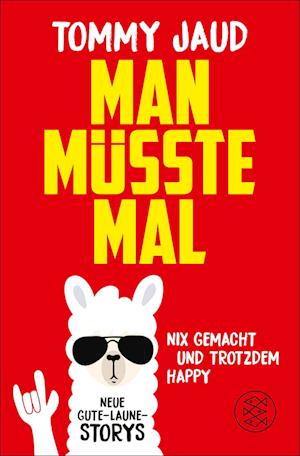 Cover for Tommy Jaud · Man müsste mal – Nix gemacht und trotzdem happy (Book) (2025)