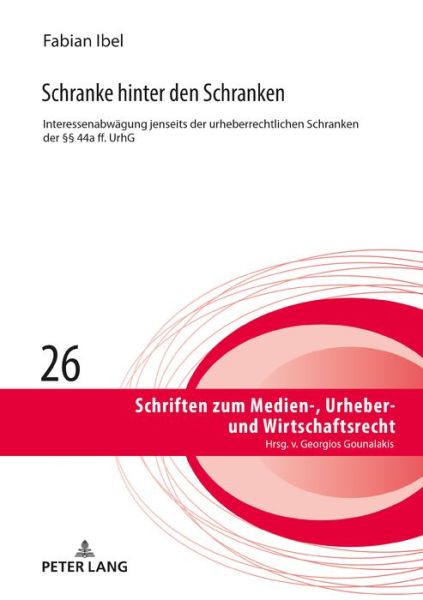 Cover for Fabian Ibel · Schranke Hinter Den Schranken: Interessenabwaegung Jenseits Der Urheberrechtlichen Schranken Der  44a Ff. Urhg - Schriften Zum Medien-, Urheber- Und Wirtschaftsrecht (Hardcover Book) (2019)