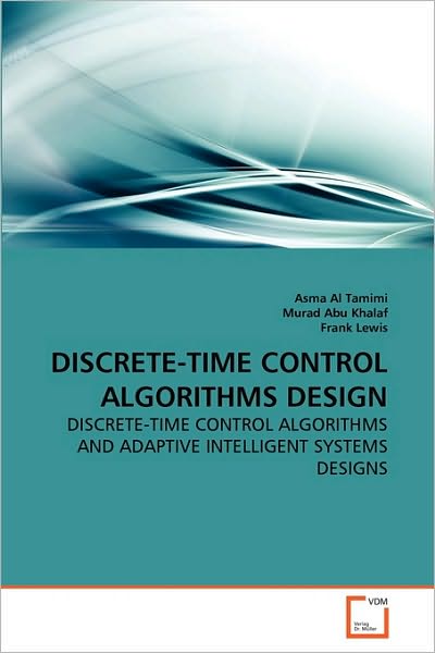 Cover for Frank Lewis · Discrete-time Control Algorithms Design: Discrete-time Control Algorithms and Adaptive Intelligent Systems Designs (Taschenbuch) (2010)