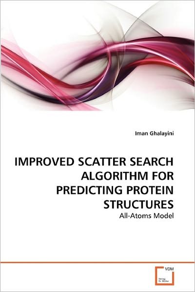 Iman Ghalayini · Improved Scatter Search Algorithm for Predicting Protein Structures: All-atoms Model (Paperback Book) (2011)