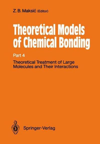 Cover for Zvonimir B Maksic · Theoretical Treatment of Large Molecules and Their Interactions: Part 4 Theoretical Models of Chemical Bonding - Boston Studies in the Philosophy and History of Science (Pocketbok) [Softcover reprint of the original 1st ed. 1991 edition] (2013)