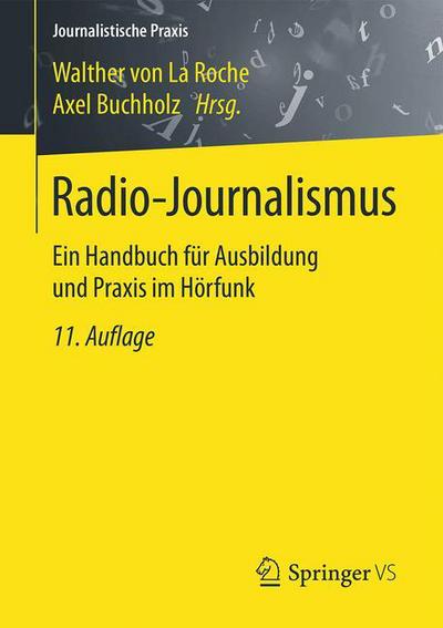 Cover for Radio-Journalismus: Ein Handbuch Fur Ausbildung Und Praxis Im Hoerfunk - Journalistische Praxis (Paperback Book) [11th 11. Aufl. 2017 edition] (2016)