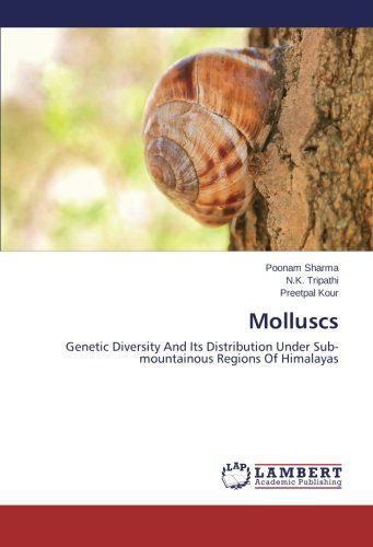 Cover for Preetpal Kour · Molluscs: Genetic Diversity and Its Distribution Under Sub-mountainous Regions of Himalayas (Paperback Book) (2014)