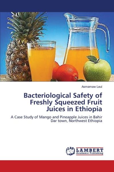 Cover for Leul · Bacteriological Safety of Freshly (Book) (2013)