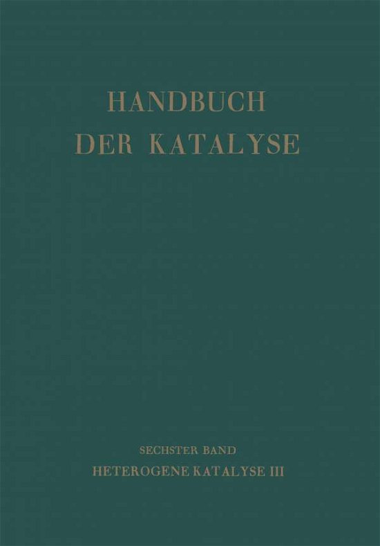 Cover for G -m Schwab · Handbuch Der Katalyse: Sechster Band: Heterogene Katalyse III (Paperback Bog) [Softcover Reprint of the Original 1st 1943 edition] (2012)