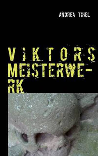 Cover for Andrea Thiel · Viktors Meisterwerk (Paperback Book) [German edition] (2013)