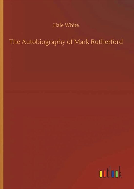 Cover for White · The Autobiography of Mark Rutherf (Bok) (2018)