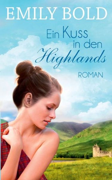 Cover for Emily Bold · Ein Kuss in den Highlands (Paperback Book) [German edition] (2017)