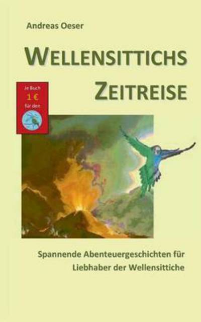 Cover for Andreas Oeser · Wellensittichs Zeitreise (Paperback Book) (2015)