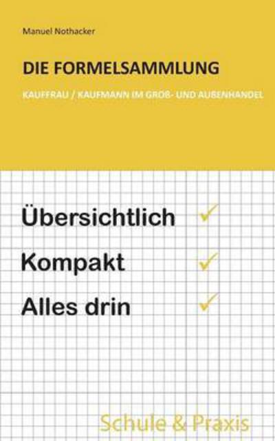 Cover for Manuel Nothacker · Die Formelsammlung: Kauffrau / Kaufmann Im Gross- Und Aussenhandel (Paperback Book) (2016)