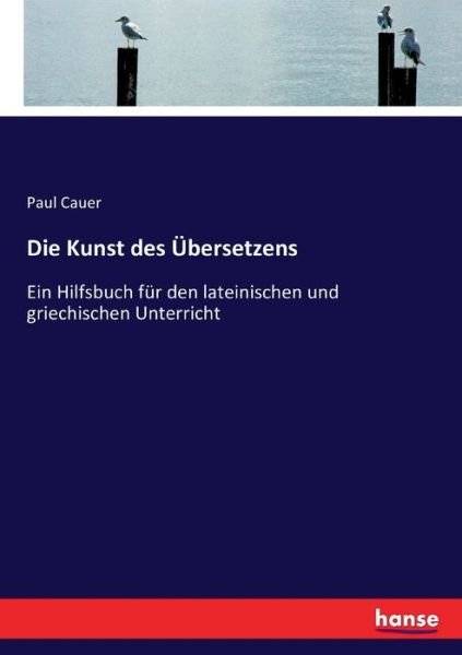 Cover for Cauer · Die Kunst des Übersetzens (Book) (2019)