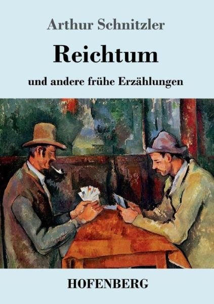 Cover for Arthur Schnitzler · Reichtum: und andere fruhe Erzahlungen 1885-1889 (Paperback Book) (2018)