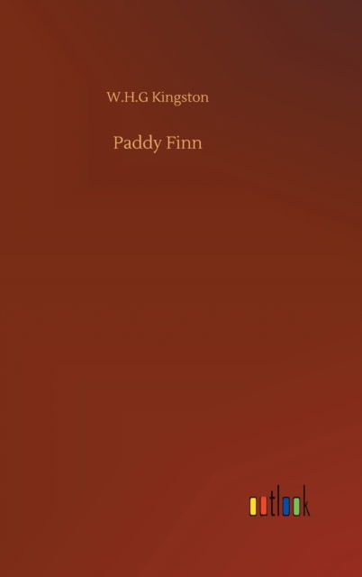 Paddy Finn - W H G Kingston - Książki - Outlook Verlag - 9783752368956 - 29 lipca 2020