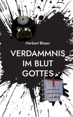 Cover for Blaser Herbert Blaser · Verdammnis im Blut Gottes: &quot;Ich bin nicht gekommen, um Frieden zu bringen, sondern das Schwert&quot; Matth. 10, 34 (Pocketbok) (2022)