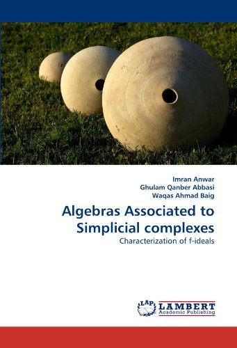 Cover for Waqas Ahmad Baig · Algebras Associated to Simplicial Complexes: Characterization of F-ideals (Taschenbuch) (2010)